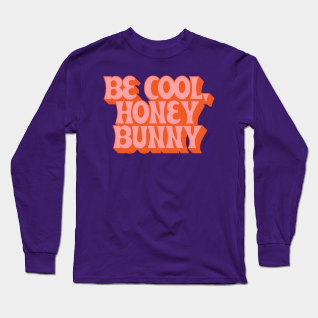 Be Cool, Honey Bunny // Retro 70s Style Design Long Sleeve T-Shirt by DankFutura